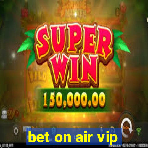 bet on air vip